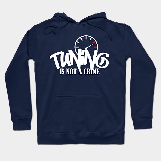 Tuning is not a crime Hoodie by TheBlackCatprints